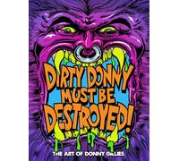 Dirty Donny Must Be Destroyed: The Art of Donny Gillies