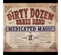 The Dirty Dozen Brass Band - Medicated Magic