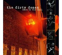 Dirty Dozen - Ears to The Wall
