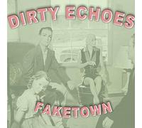 Dirty Echoes - Faketown [Cd]