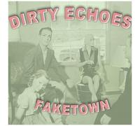 Dirty Echoes - Faketown [Cd]