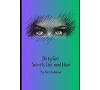 Dirty Girl: Secrets, Lies, and Hope