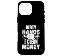 Dirty Hands Make Clean Money Machines Génie mécanique Coque pour iPhone 16 Pro Max