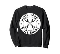Dirty Hands Still Broke Blue Collar Work Job Syndicat Mechanic Sweatshirt