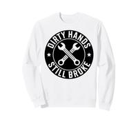 Dirty Hands Still Broke Blue Collar Work Job Syndicat Mechanic Sweatshirt