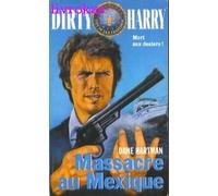 Dirty Harry : Massacre Au Mexique