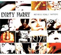 Dirty Harry - Nothing Really Matters [Import]