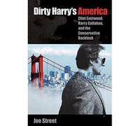 Dirty Harry's America: Clint Eastwood, Harry Callahan, and the Conservative Backlash - [Version Originale] Inconnu (Auteur)