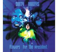Dirty Harrys - Flowers for The President [Import]