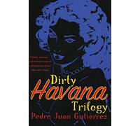 Dirty Havana Trilogy: A Novel in Stories