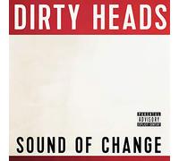 Dirty Heads - Sound of Change [Import]