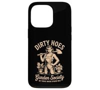 Dirty Hoes Garden Society : Nous prospérons là où Les Autres prospèrent Coque pour iPhone 13 Pro