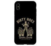 Dirty Hoes Garden Society : Nous prospérons là où Les Autres prospèrent Coque pour iPhone XS Max