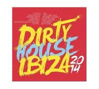 Dirty House Ibiza 2014