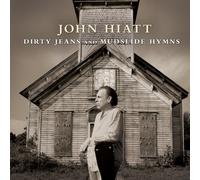 DIRTY JEANS AND MUDSLIDE HYMNS-John Hiatt
