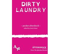 Dirty Laundry: A Pocket Aftershock from The Aftershock Review