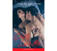 Dirty Like Me: Erotic Sex & Love Stories