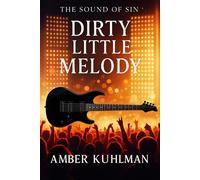 Dirty Little Melody The Sound of Sin, #1 - Amber Kuhlman - Amber Kuhlman - ebook (ePub) - Livre