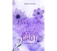 Dirty Little Secret, Baby: Das geheime Baby des Milliardärs