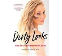 Dirty Looks - Bowe Whitney MD - Little Brown amp Company - Livre en Anglais - Paperback Bowe Whitney MDBowe Whitney MD (Auteur)