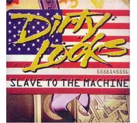 Dirty Looks - DIRTY LOOKS-SLAVE TO THE MACHINE+BONUS