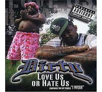 Dirty – Love Or Hate Us – CD