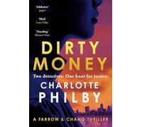 Dirty Money: The 'instantly gripping' detective crime thriller - Bella Mackie