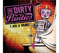 Dirty Panties - I Am a Robot -Digi-