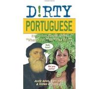 Dirty Portuguese: Everyday Slang from "What's Up?" to "F*%# Off!" Riegert, Alice, Valencia, Nati, Souza, Jadson (Auteur)