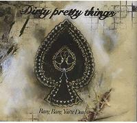 Dirty Pretty Things - Bang You're Dead