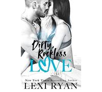 Dirty, Reckless Love