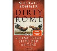 Dirty Rome: Die schmutzige Seite der Antike