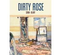 Dirty Rose Marzena Sowa (Auteur), Benoît Blary (Dessinateur)