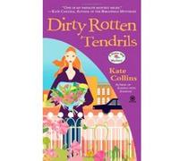 Dirty Rotten Tendrils Collins, Kate (Auteur)
