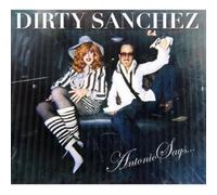 Dirty Sanchez - Antonio Says EP [Import]