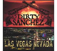 Dirty Sanchez - Las Vegas Nevada
