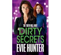 Dirty Secrets: A brand new, nail-biting gangland thriller from Evie Hunter
