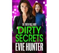 Dirty Secrets: A brand new, nail-biting gangland thriller from Evie Hunter