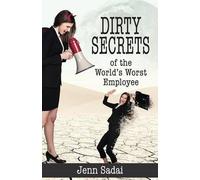 Dirty Secrets Of The World's Worst Employee