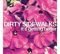 Dirty Sidewalks - It's Getting Better [Import]
