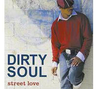 Dirty Soul - Street Love [Import]