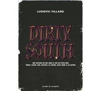 Dirty South - Une histoire du rap dans le sud des Etats-Unis Ludovic Villard (Auteur)