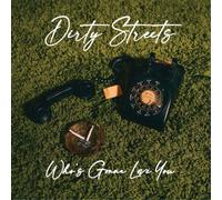 Dirty Streets Who's Gonna Love You? (CD) Album Digipak