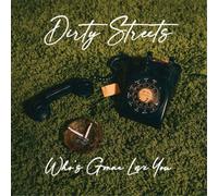 Dirty Streets – Who's Gonna Love You? – Vinyle 33 tours