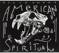 Dirty Sweet - American Spiritual [Import]
