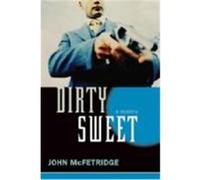 Dirty Sweet Mcfetridge, John (Auteur)