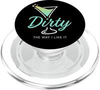 Dirty The Way I Like It Funny Dirty Martini Drink Happy Hour PopSockets PopGrip pour MagSafe