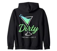 Dirty The Way I Like It Funny Dirty Martini Drink Happy Hour Sweat à Capuche