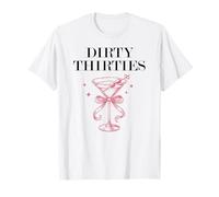 Dirty Thirties in My 30s Era Filthy Martini Dirty 30 Thirsty T-Shirt