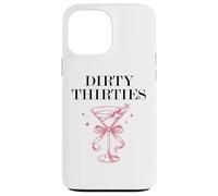 Dirty Thirties in My 30s Era Filthy Martini Dirty 30 Thristy Coque pour iPhone 13 Pro Max
